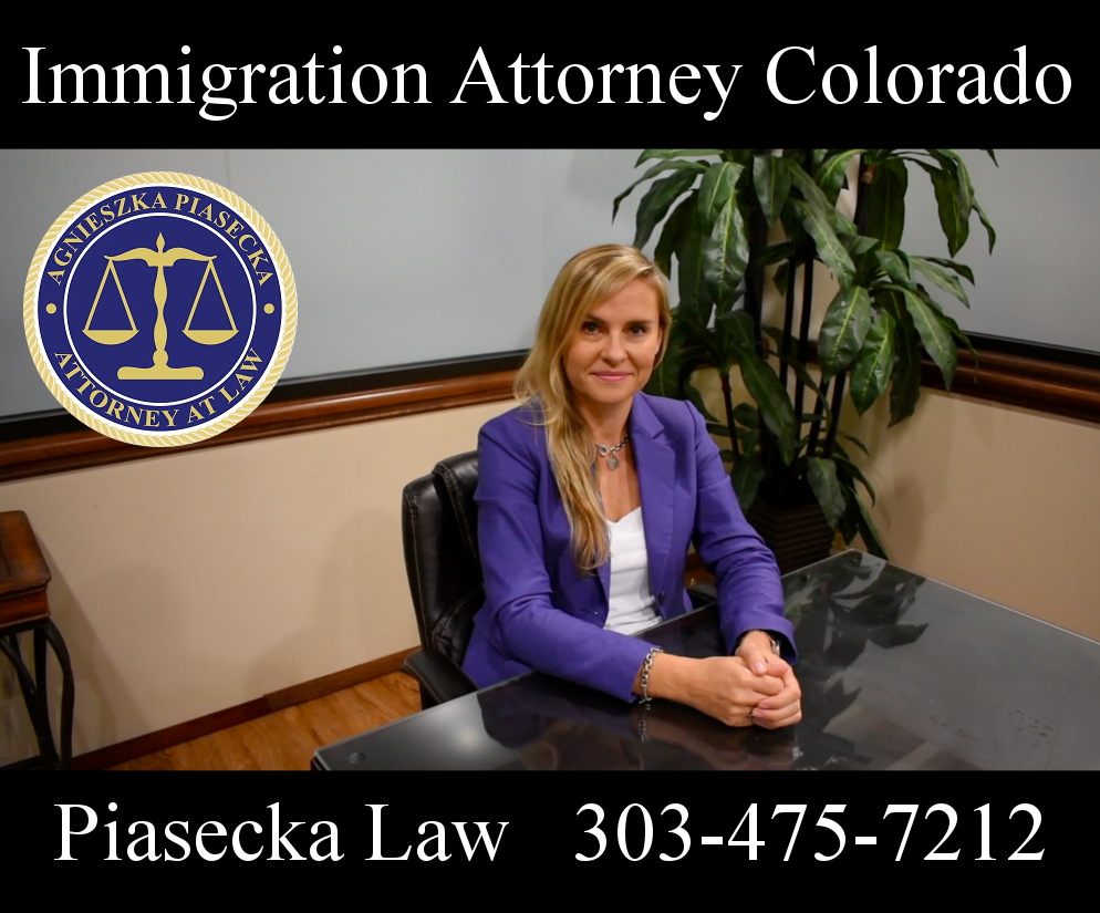 Immigration Attorney Colorado Piasecka Law 303-475-7212