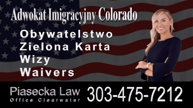  Imigracyjny Colorado, USA Agnieszka Piasecka Prawnik 